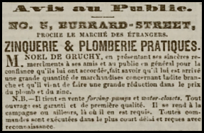 Noel de Gruchy worked with zinc and lead at 5 Burrard Street in 1860, according to his advert in Chronique de Jersey. He describes his premises as close to the marche des etrangers (strangers' market) which we have found no other reference to