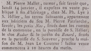 In 1788 Pierre Mallet advertised land for sale in Gazette de l'Ile de Jersey on behalf of the heirs of Pierre Patriarch