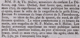 In 1795 Thomas and Pierre Mallet, armourers of the corsair La Defiance, captained by George Dolbel, announced in the Gazette de l'Ile de Jersey the sale of cargo from the prize vessel Eliza