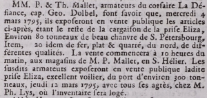 In 1795 Capt George Dolbel was master of the corsair La Defiance, when Thomas and Pierre Mallet, armourers of the vessel, announced in the Gazette de l'Ile de Jersey the sale of cargo from the prize vessel Eliza