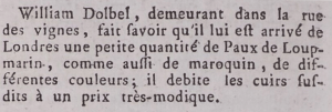 In 1788 William Dolbel advertised in Gazette de l'Ile de Jersey the arrival of a consignment of leather at his Vine Street premises
