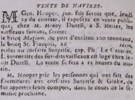 George Hooper advertised the sale of the brigs Maziam and St Francois, taken by Capt Philippe Le Cronier's 25-ton privateer Surprise in Gazette de l'Ile de Jersey in 1798
