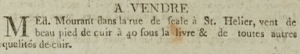 Edouard Mourant, of Seale Street, offered leather for sale in this Gazette de l'Ile de Jersey advert in 1803