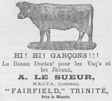 A Le Sueur, of Fairfield, Trinity, practised as a vet in 1892, specialising in horses and cattle