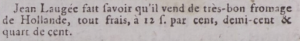 Jean Laugee advertised the sale of fresh Dutch cheese in Gazette de l'Ile de Jersey in 1799