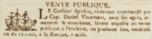 The corsair Venement, commanded previously by Capt Daniel Venement, was sold in 1804