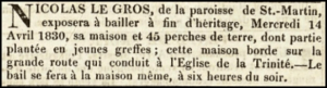 Nicolas Le Gros, of St Martin, advertised a house for sale on the Trinity Main Road in Chronique de Jersey in 1830