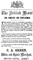 In 1858 commercial traveller Christopher Allinson Green, born in Oswestry the son of hotelier Charles, took over the running of the British Hotel in Broad Street when his wife Jane, nee Almond, died. He was to be in charge of one of St Helier's most prestigeous hotels for over 20 years