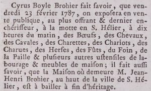 In 1787 in the Gazette de l'Ile de Jersey Cyrus Boyle Brohier advertised an auction sale of beef cattle, horses, carriages, hay and straw at La Motte, and also the sale of his brother John Henry Brohier's house