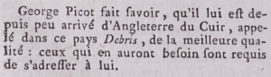 In the Gazette de l'Ile de Jersey in 1787 George Picot announced the arrival of best quality leather