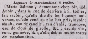 Marie Salmon, living with Mr Aubin in Rue de Derriere, was advertising her home-made liqueurs in the Gazette de l'Ile de Jersey in 1790