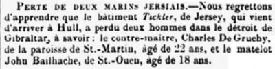 When the Jersey-registered Tickler docked at Hull in March 1866 it was learned that Charles de Gruchy (1844- ) of St Martin and John Bailhache (1848- ) of St Ouen had been lost overboard in the Strait of Gibraltar